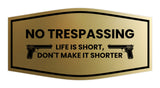 Fancy No Trespassing Life is Short, Don't Make it Shorter Wall or Door Sign