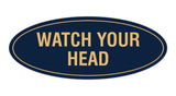 Oval Watch Your Head Sign