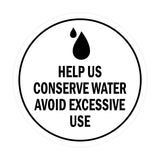Signs ByLITA Circle Help us conserve water Avoid Excessive Use Sign