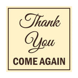 Square Thank You Come Again Sign with Adhesive Tape, Mounts On Any Surface, Weather Resistant