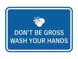 Signs ByLITA Classic Framed Don't Be Gross Wash Your Hand Sign