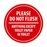 Signs ByLITA Circle Please do not flush anything except toilet paper Sign