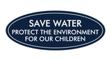 Signs ByLITA Oval Save Water Protect the Environment Sign