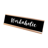 Workaholic Desk Sign, novelty nameplate (2 x 8")