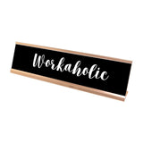 Workaholic Desk Sign, novelty nameplate (2 x 8