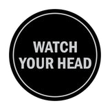Signs ByLITA Circle Watch Your Head Sign