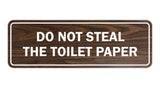 Standard Do Not Steal The Toilet Paper Sign