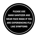 Circle Please Use Hand Sanitizer and Wear Face Mask If You Are Experiencing Flu Like Symptoms Sign