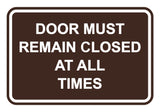 Signs ByLITA Classic Framed Door Must Remain Closed At All Times Sign