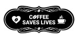Designer Coffee Saves Lives Wall or Door Sign