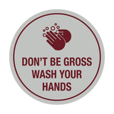 Signs ByLITA Circle Don't be gross wash your hand Sign