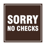 Square Sorry No Checks Sign with Adhesive Tape, Mounts On Any Surface, Weather Resistant