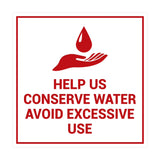 Square Help Us Conserve Water Avoid Excessive Use Sign with Adhesive Tape, Mounts On Any Surface, Weather Resistant