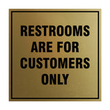 Square Restrooms Are For Customers Only Sign with Adhesive Tape, Mounts On Any Surface, Weather Resistant
