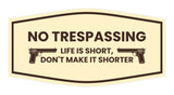 Fancy No Trespassing Life is Short, Don't Make it Shorter Wall or Door Sign
