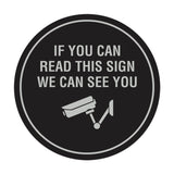 Circle If You Can Read This Sign We Can See You (CCTV Camera) Wall or Door Sign