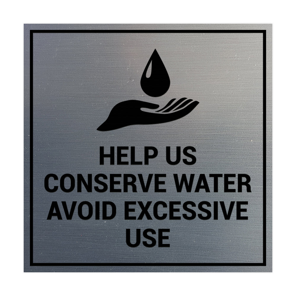 Square Help Us Conserve Water Avoid Excessive Use Sign with Adhesive Tape, Mounts On Any Surface, Weather Resistant
