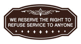Victorian We Reserve The Right To Refuse Service To Anyone Sign