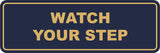 Signs ByLITA Standard Watch Your Step Sign