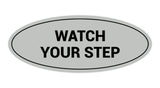 Signs ByLITA Oval Watch Your Step Sign