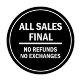 Signs ByLITA Circle All Sales Final No Refunds No Exchanges Sign