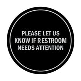 Signs ByLITA Circle Please Let Us Know If Restroom Needs Attention Sign