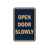 Portrait Round Open Door Slowly Sign