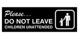 Basic Do Not Leave Children Unattended Door / Wall Sign