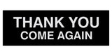 Signs ByLITA Basic THANK YOU COME AGAIN Sign