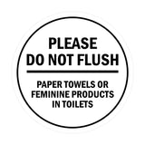 Signs ByLITA Circle Please Do Not Flush Paper Towels or Feminine Products in Toilets Sign