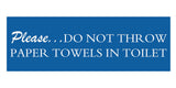 Signs ByLITA Basic Please do not throw paper towels in toilet Sign with Adhesive Tape, Mounts On Any Surface, Weather Resistant, Indoor/Outdoor Use