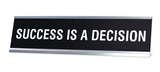 SUCCESS IS A DECISION Novelty Desk Sign