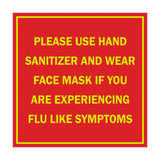 Square Please Use Hand Sanitizer and Wear Face Mask If You Are Experiencing Flu Like Symptoms Sign