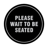 Signs ByLITA Circle Please Wait To Be Seated Sign