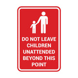 Portrait Round Do Not Leave Children Unattended Beyond This Point Sign