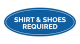 Signs ByLITA Oval Shirt & Shoes Required Sign