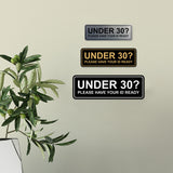 Standard Under 30? Please Have Your ID Ready Wall or Door Sign