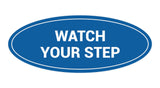 Signs ByLITA Oval Watch Your Step Sign