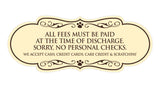 Signs ByLITA Designer All fees must be paid at the time of discharge... Paws Sign