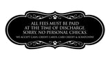Signs ByLITA Designer All fees must be paid at the time of discharge... Paws Sign