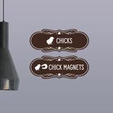 Designer Chicks and Chick Magnets, Novelty Restroom Signs (Set of 2) Wall or Door Signs