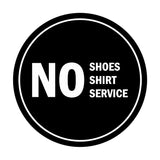 Signs ByLITA Circle No Shoes No Shirt No Service Sign