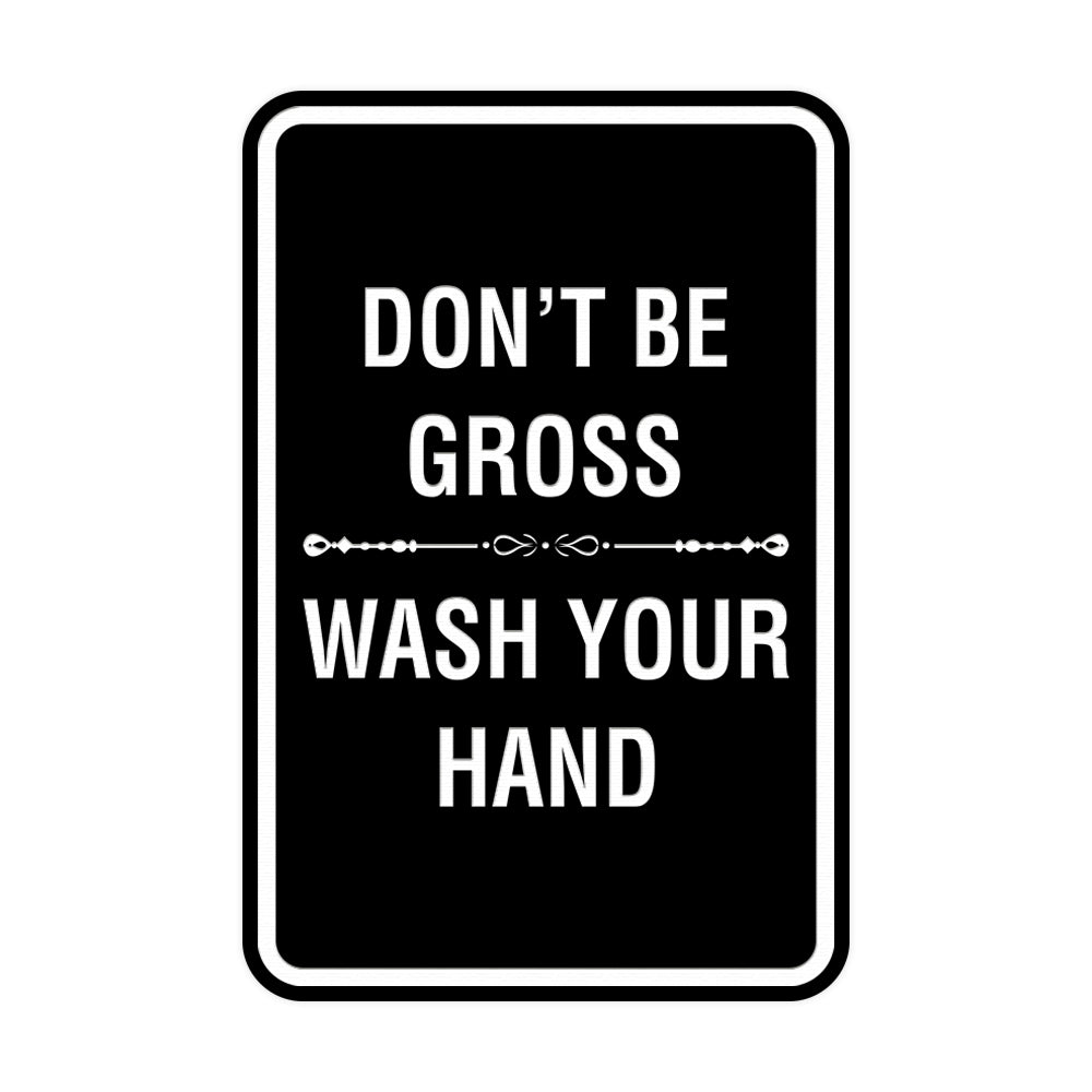 Portrait Round Don'T Be Gross Wash Your Hand Sign