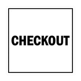 Square Checkout Sign with Adhesive Tape, Mounts On Any Surface, Weather Resistant