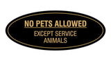 Signs ByLITA Oval No Pets Allowed Except Service Animals Sign