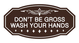 Victorian Don'T Be Gross Wash Your Hands Sign