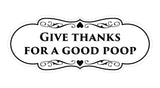 Signs ByLITA Designer Give thanks for a good poop Sign