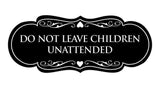 Signs ByLITA Designer Do Not Leave Children Unattended Sign