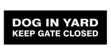 Signs ByLITA Basic Dog In Yard Keep Gate Closed Sign