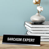 Sarcasm Expert Desk Sign, novelty nameplate (2 x 8")